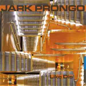 Jark Prongo - Like Dis