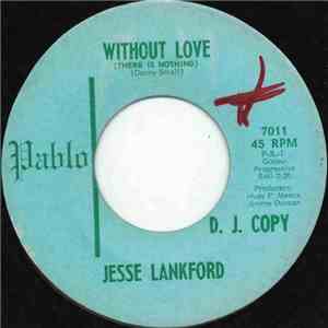 Jesse Lankford - Without Love (There Is Nothing)