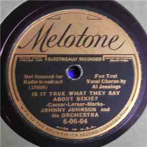 Johnny Johnson And His Orchestra - Is It True What They Say About Dixie? /  ...