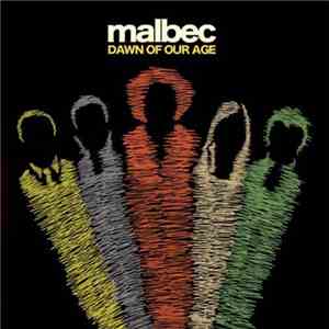 Malbec - Dawn Of Our Age