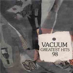 Vacuum - Greatest Hits '98