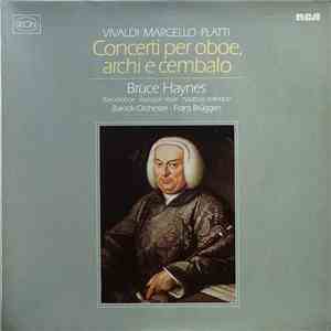 Bruce Haynes, Frans Brüggen - Concerti Per Oboe, Archi E Cembalo