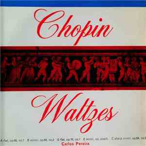 Carlos Pereira  - Chopin Waltzes