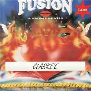 Clarke'e - Fusion - A Valentine Kiss