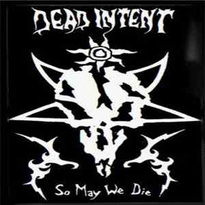 Dead Intent - So May We Die
