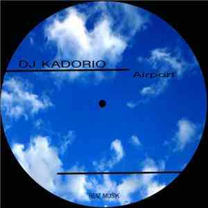 DJ Kadorio - Airport