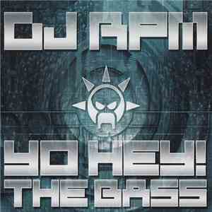 DJ RPM - Yo Hey! The Bass