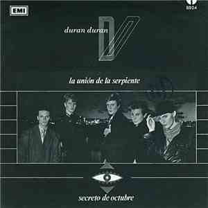 Duran Duran - La Unión De La Serpiente / Secreto De Octubre