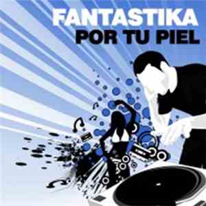Fantastika - Por Tu Piel