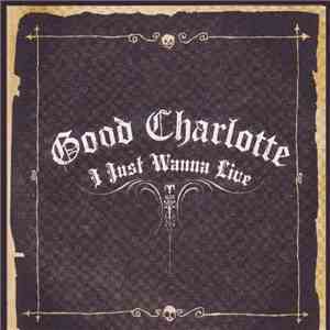 Good Charlotte - I Just Wanna Live
