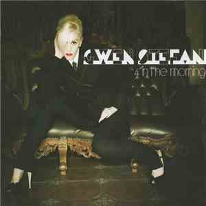 Gwen Stefani - 4 In The Morning