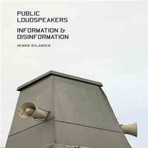 Henrik Rylander - Public Loudspeakers: Information & Disinformation