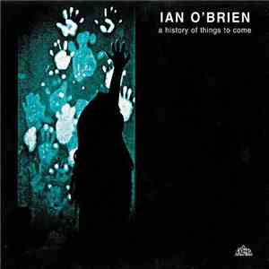 Ian O'Brien - A History Of Things To Come