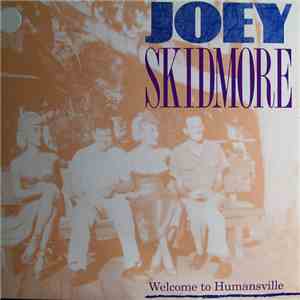 Joey Skidmore - Welcome To Humansville