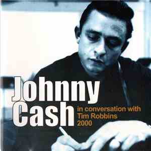 Johnny Cash - In Conversation With Tim Robbins 2000