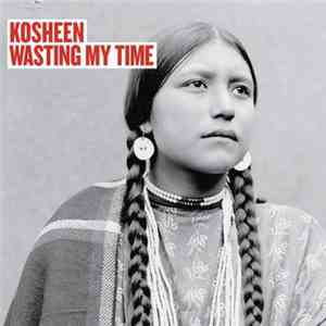 Kosheen - Wasting My Time (Jacknife Lee Remix)