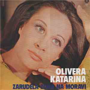 Olivera Katarina - Zarudela Zora Na Moravi