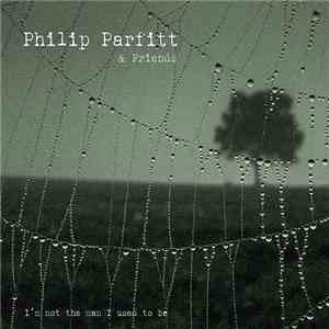 Phil Parfitt - I'm Not The Man I Use To Be