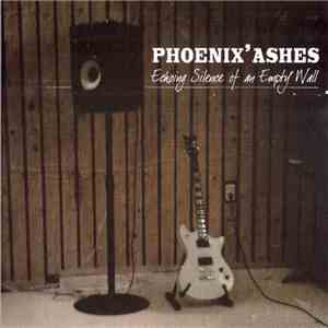 Phoenix' Ashes - Echoing Silence Of An Empty Wall