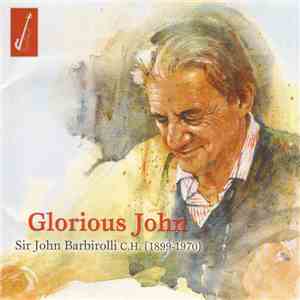 Sir John Barbirolli - Glorious John