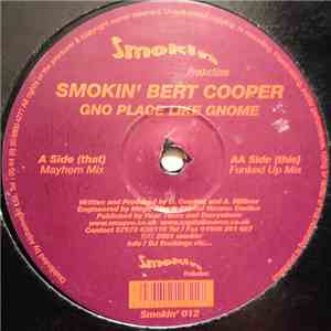 Smokin' Bert Cooper - Gno Place Like Gnome