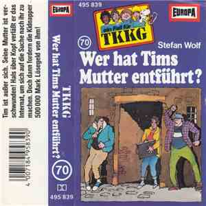 Stefan Wolf - TKKG  70 - Wer Hat Tims Mutter Entführt?