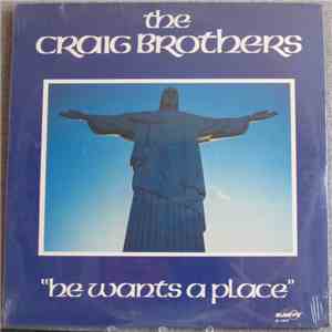 The Craig Brothers - He Wants A Place