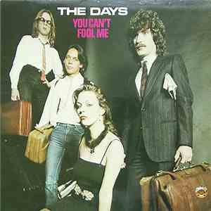 The Days - You Can't Fool Me