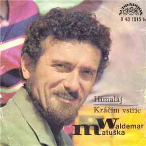 Waldemar Matuška - Himaláj / Kráčím Vstříc
