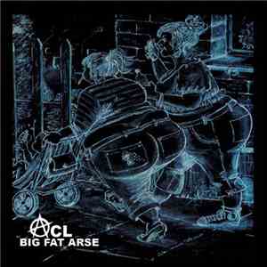 ACL - Big Fat Arse