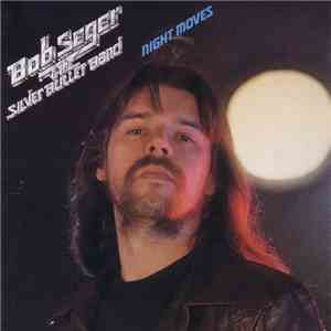 Bob Seger & The Silver Bullet Band - Night Moves