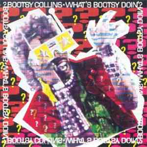 Bootsy Collins - What's Bootsy Doin' ?