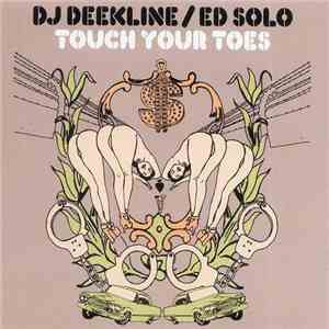 DJ Deekline / Ed Solo - Touch Your Toes