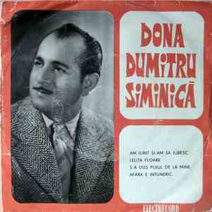 Dona Dumitru Siminică - Am Iubit Și-am Să Iubesc / Leliță Floare / S-a Dus  ...
