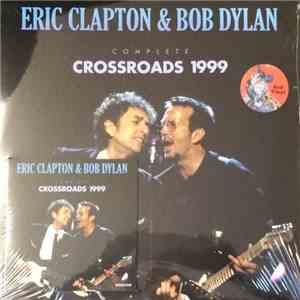 Eric Clapton & Bob Dylan - Complete Crossroads 1999