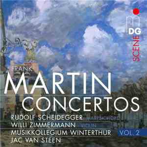 Frank Martin  ; Musikkollegium Winterthur, Jac van Steen - Frank Martin Concertos (Orchestral Works Vol. 2)
