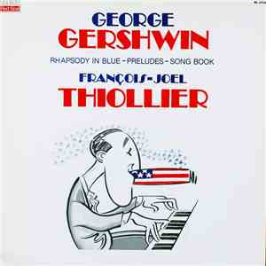 George Gershwin / François-Joël Thiollier - Rhapsody In Blue - Preludes - S ...