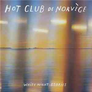Hot Club De Norvège - White Night Stories