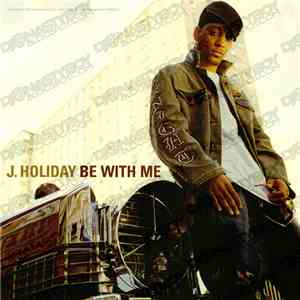 J. Holiday - Be With Me