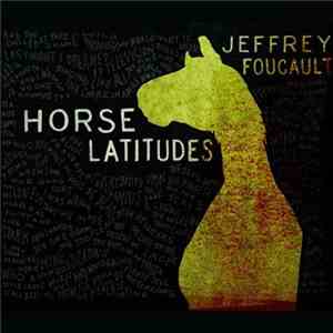 Jeffrey Foucault - Horse Latitudes