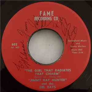 Jimmy Ray Hunter and The Del Rays - The Girl That Radiates That Charm / Hot ...