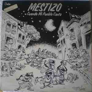 Mestizo  - Cuando mi pueblo canta