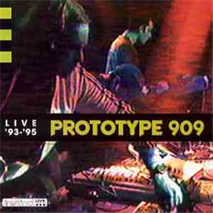 Prototype 909 - Live '93-'95