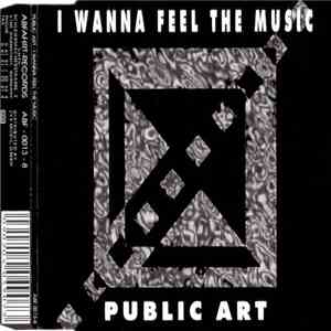 Public Art - I Wanna Feel The Music