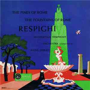 Respighi, Minneapolis Symphony Conducted By Antal Dorati - The Pines Of Rom ...