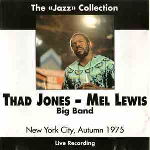 Thad Jones - Mel Lewis Big Band - New York City, Autumn 1975