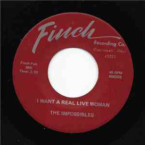 The Impossibles  - I Want A Real Live Woman / Valley High