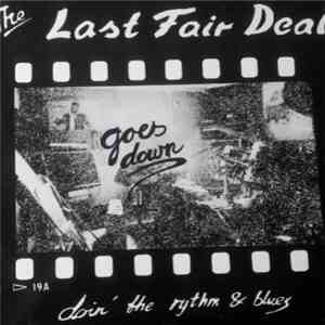 The Last Fair Deal - Goes Down