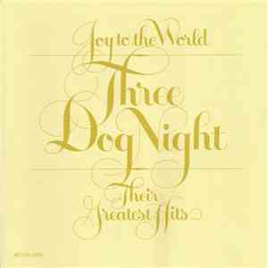 Three Dog Night - Joy To The World - Their Greatest Hits