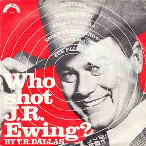 T.R. Dallas - Who Shot J.R. Ewing?
